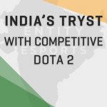 India’s Tryst with Competitive Dota 2