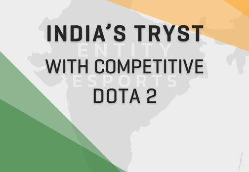 India’s Tryst with Competitive Dota 2
